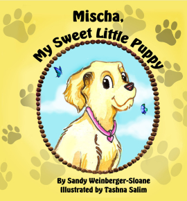 Mischa My Sweet Little Puppy by Sandy Weinberger-Sloane